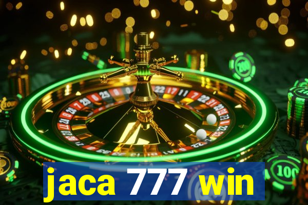 jaca 777 win